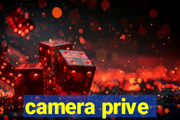 camera prive